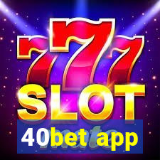 40bet app